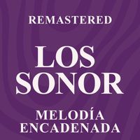 Los Sonor - Melodía encadenada (Remastered)