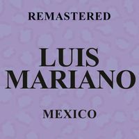 Luis Mariano - Mexico (Remastered [Explicit])