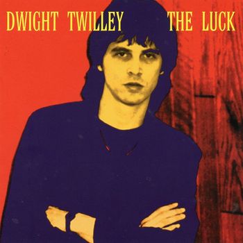 Dwight Twilley - The Luck