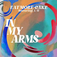 Eat More Cake - In My Arms (feat. L U)