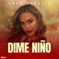 Amor Romeira - Dime Niño De Quién Eres