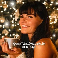 Ulrikke - Spend Christmas with Me