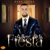 Dany Lazos - El Alma De La Fiesta