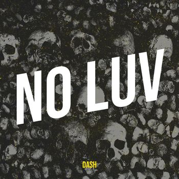 Dash - No Luv