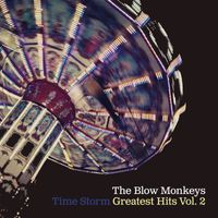 The Blow Monkeys - Time Storm: Greatest Hits Vol. 2
