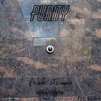 Purity - From Streets with Love (Explicit)