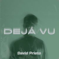David Prieto - Dejá vu (Explicit)