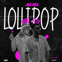 Jack Rush - Lollipop (JARU Flip)