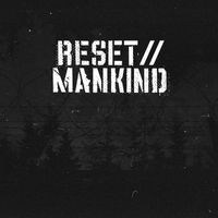Reset//Mankind - 1 (Explicit)