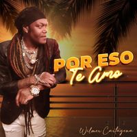 Wilmer Cartagena - Por Eso Te Amo