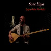 Suat Kaya - Suya Gider Allı Gelin