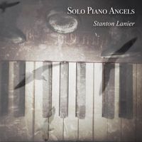 Stanton Lanier - Solo Piano Angels