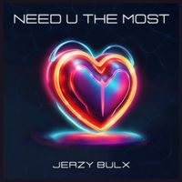 Jerzy Bulx - Need U The Most