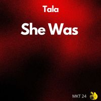Tala - She Was