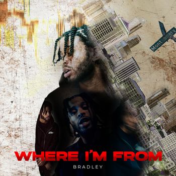 BRADLEY - Where I'm From (Explicit)