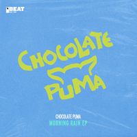 Chocolate Puma - Morning Rain EP