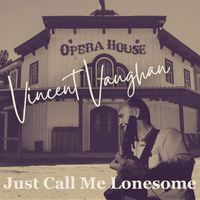 Vincent Vaughan - Just Call Me Lonesome