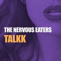 Nervous Eaters - Talkk