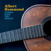 Albert Hammond - Gonna Save the World
