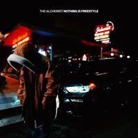 The Alchemist - Nothing Is Freestyle (Explicit)