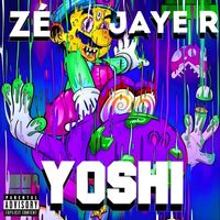 ZÉ - Yoshi (feat. Jaye R) (Explicit)