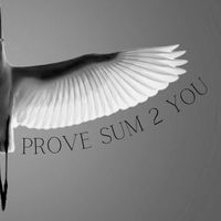 Kel - Prove Sum 2 You (Explicit)