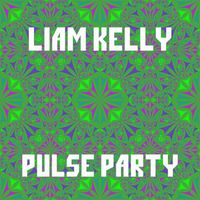 Liam Kelly - Pulse Party