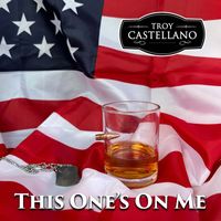 Troy Castellano - This One's On Me