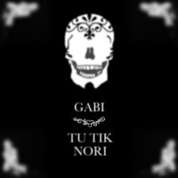 Gabi - Tu Tik Nori