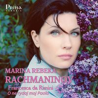 Marina Rebeka - Francesca de Rimini, Scene II: O, ne rydaj moj Paolo