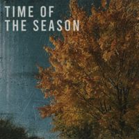 Roses & Revolutions - Time of the Season
