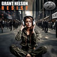 Grant Nelson - Resist
