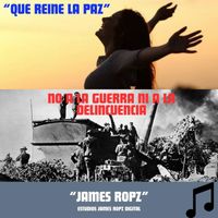 James Ropz - Que Reine la Paz