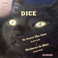 Dice - To Cross the Line + Madness in Blue