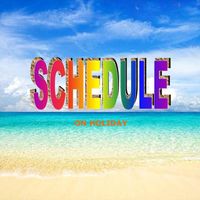 SCHEDULE - On Holiday