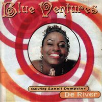 Blue Ventures Feat. Sanell Dempster - De River