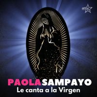 Paola Sampayo - Paola Sampayo Le canta a la Virgen