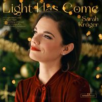 Sarah Kroger - Light Has Come