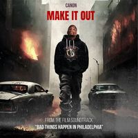 Canon - Make It Out (From "Bad Things Happen In Philadelphia")