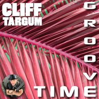 Cliff Targum - Groove Time