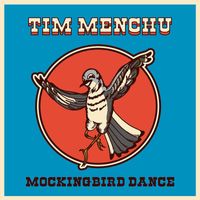 Tim Menchu - Mockingbird Dance