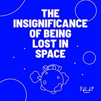 Filip - The Insignificance of Being Lost in Space