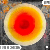 ADAME - A Lack Of Conviction