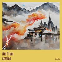 Anita - Aid Train Station