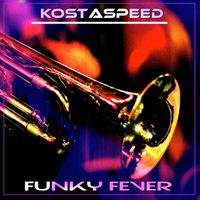KostaSpeed - Funky Fever