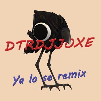 Dtrdjjoxe - Ya Lo Se (Dtrdjjoxe Remix)