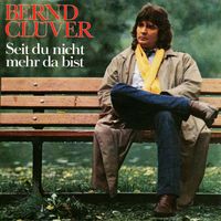 Bernd Clüver - Seit du nicht mehr da bist (Remastered 2023)