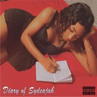 Sydeajah - Diary of Sydeajah (Explicit)