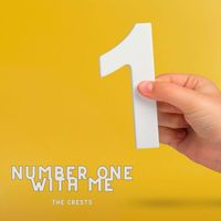 The Crests - Number One With Me