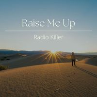 Radio Killer - Raise Me Up